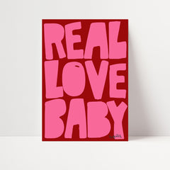 Real Love Baby Print