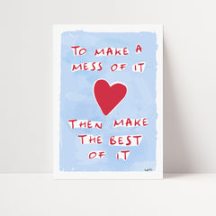 To Make A Mess Of It Print