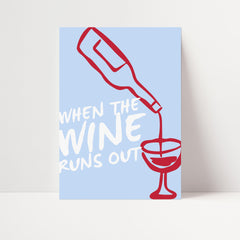 Sally When The Wine Runs Out Print