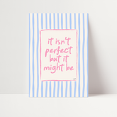 It Isn't Perfect But It Might Be Striped Print
