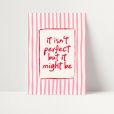 It Isn't Perfect But It Might Be Striped Print