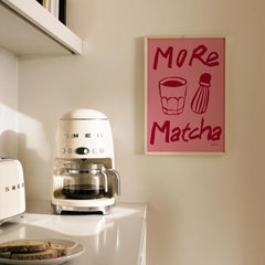More Matcha Print