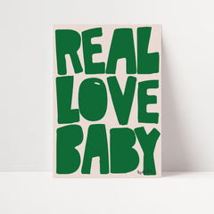 Real Love Baby Print