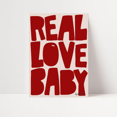 Real Love Baby Print