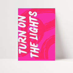 Turn On The Lights Print