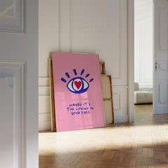 Loving In Your Eyes Print