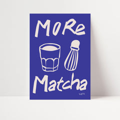 More Matcha Print