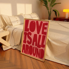 Love Is All Around Print