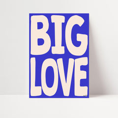 Big Love Print