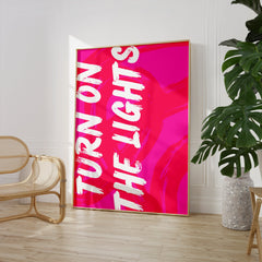 Turn On The Lights Print